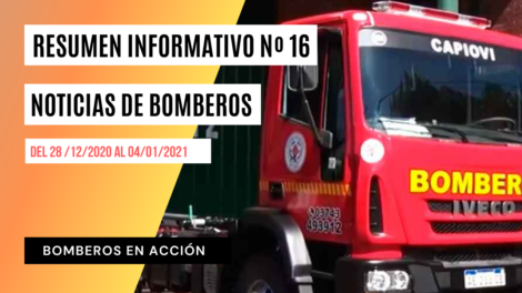 BOMBEROS EN ACCIÓN – Resumen informativo Nº 16