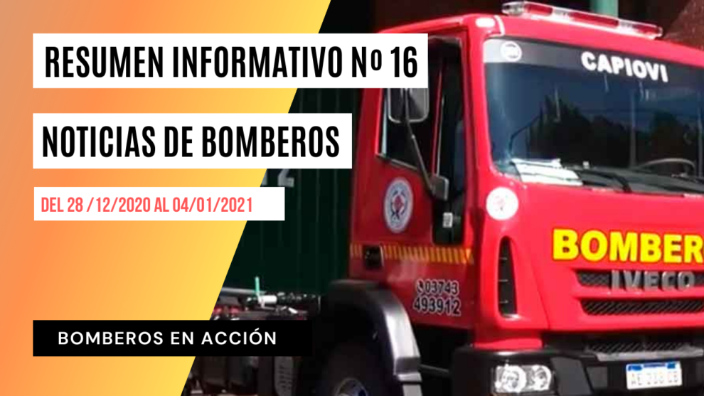 BOMBEROS EN ACCIÓN – Resumen informativo Nº 16